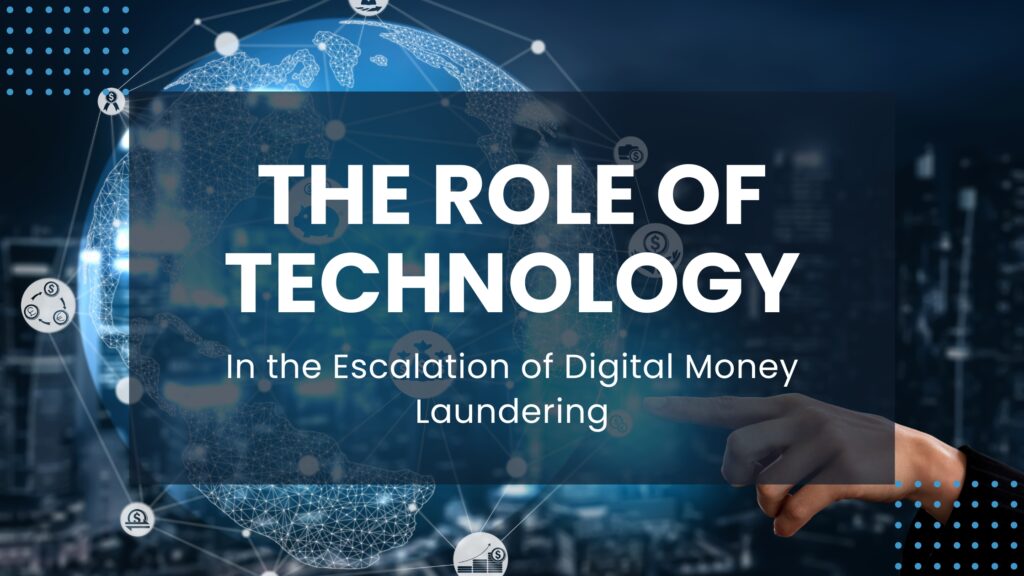 The Role of Technology in the Escalation of Digital Money Laundering