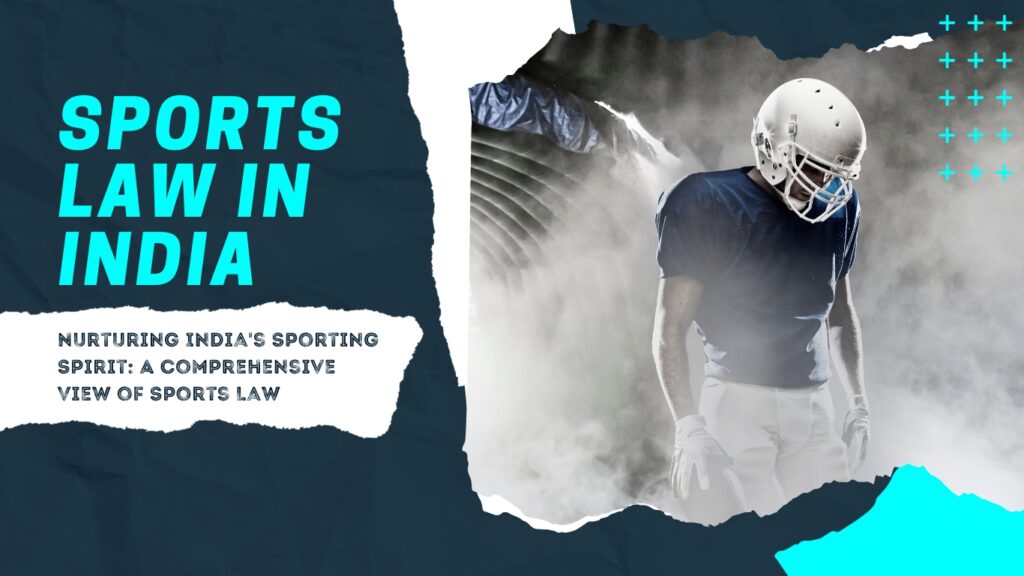Nurturing India's Sporting Spirit: A Comprehensive View of Sports Law