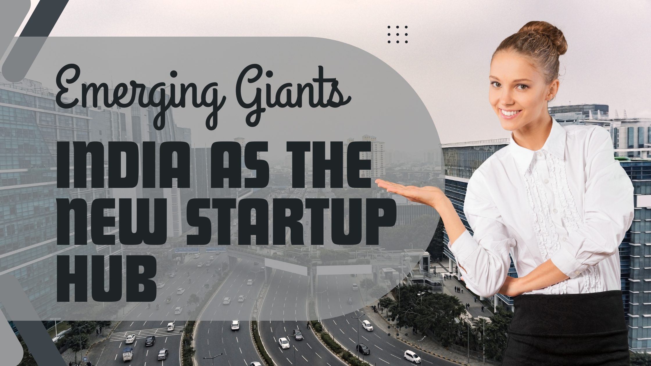 Emerging Giants: India as the New Startup Hub