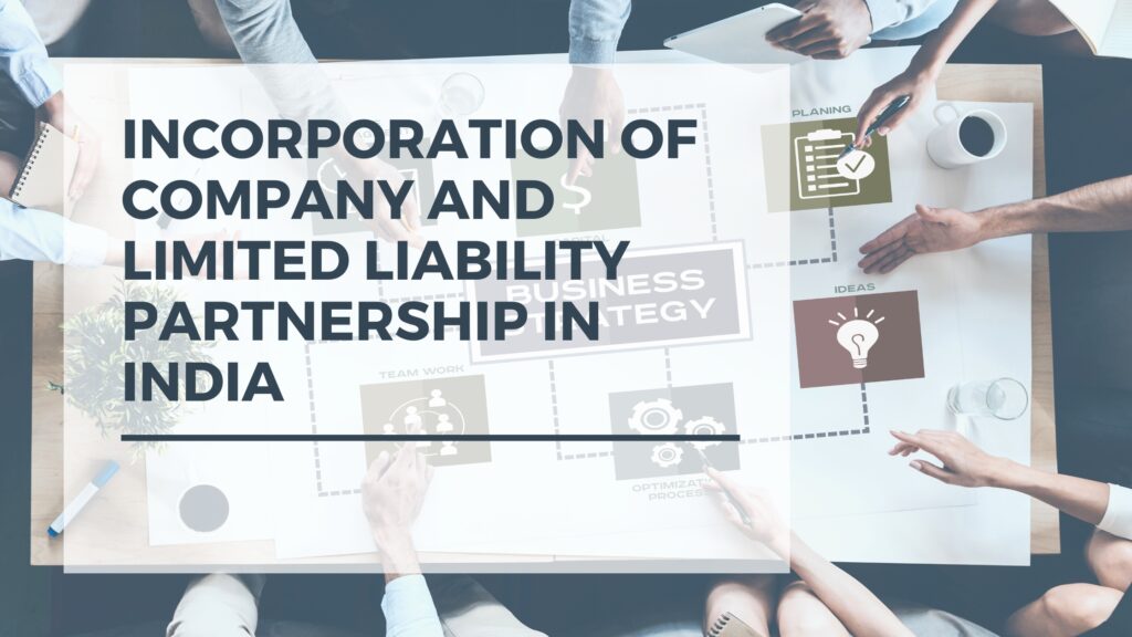 Incorporation of Company and Limited Liability Partnership in India