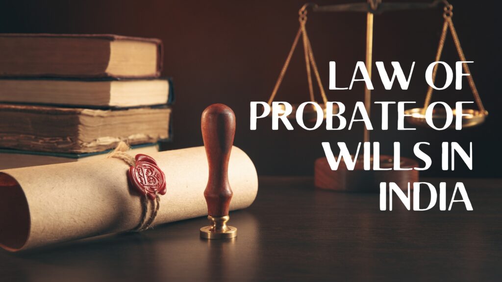 Law Of Probate Of Wills In India
