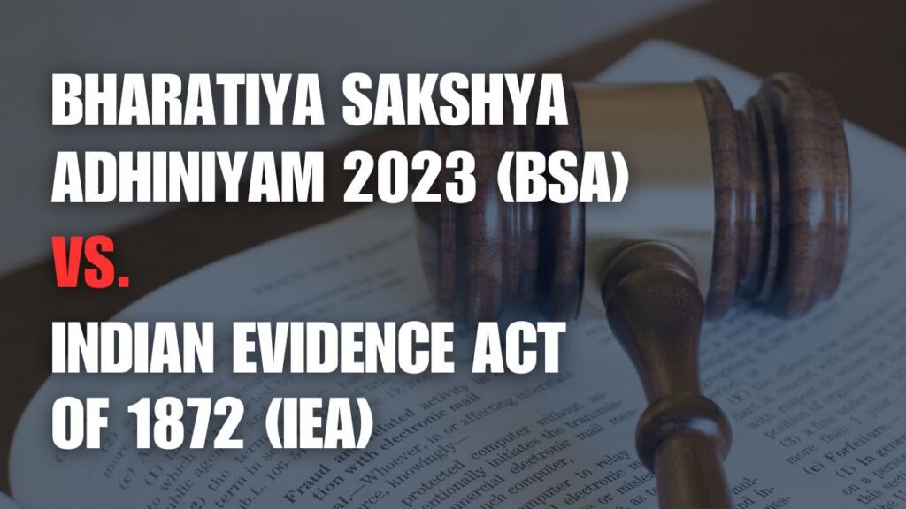 Bharatiya Sakshya Adhiniyam, 2023 Vs Indian Evidence Act, 1872