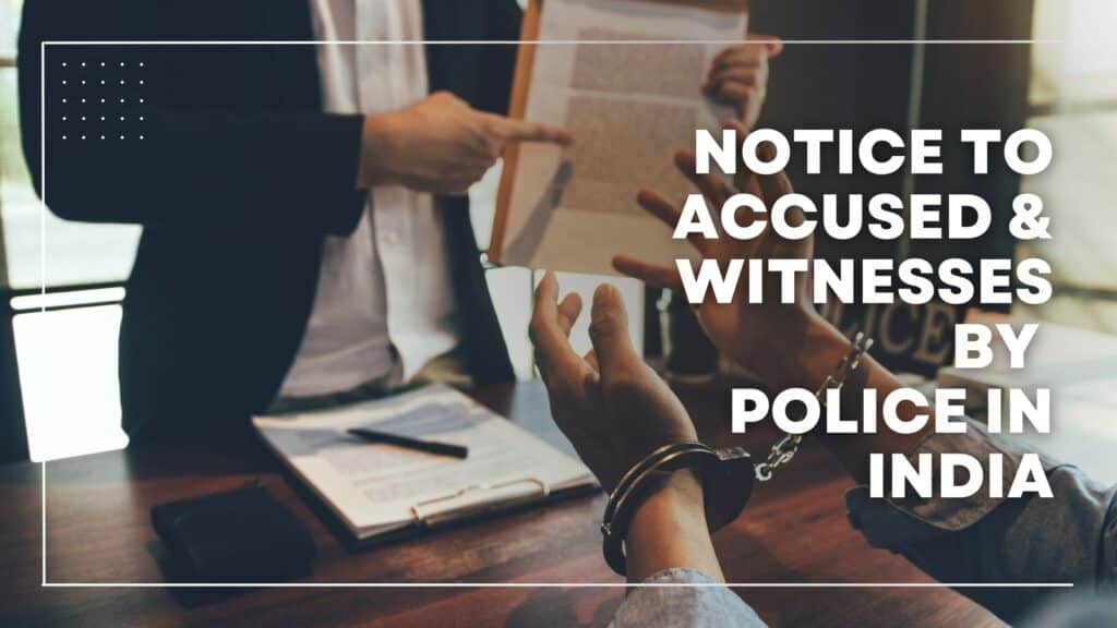 Notice to Accused & Witnesses by Police in India