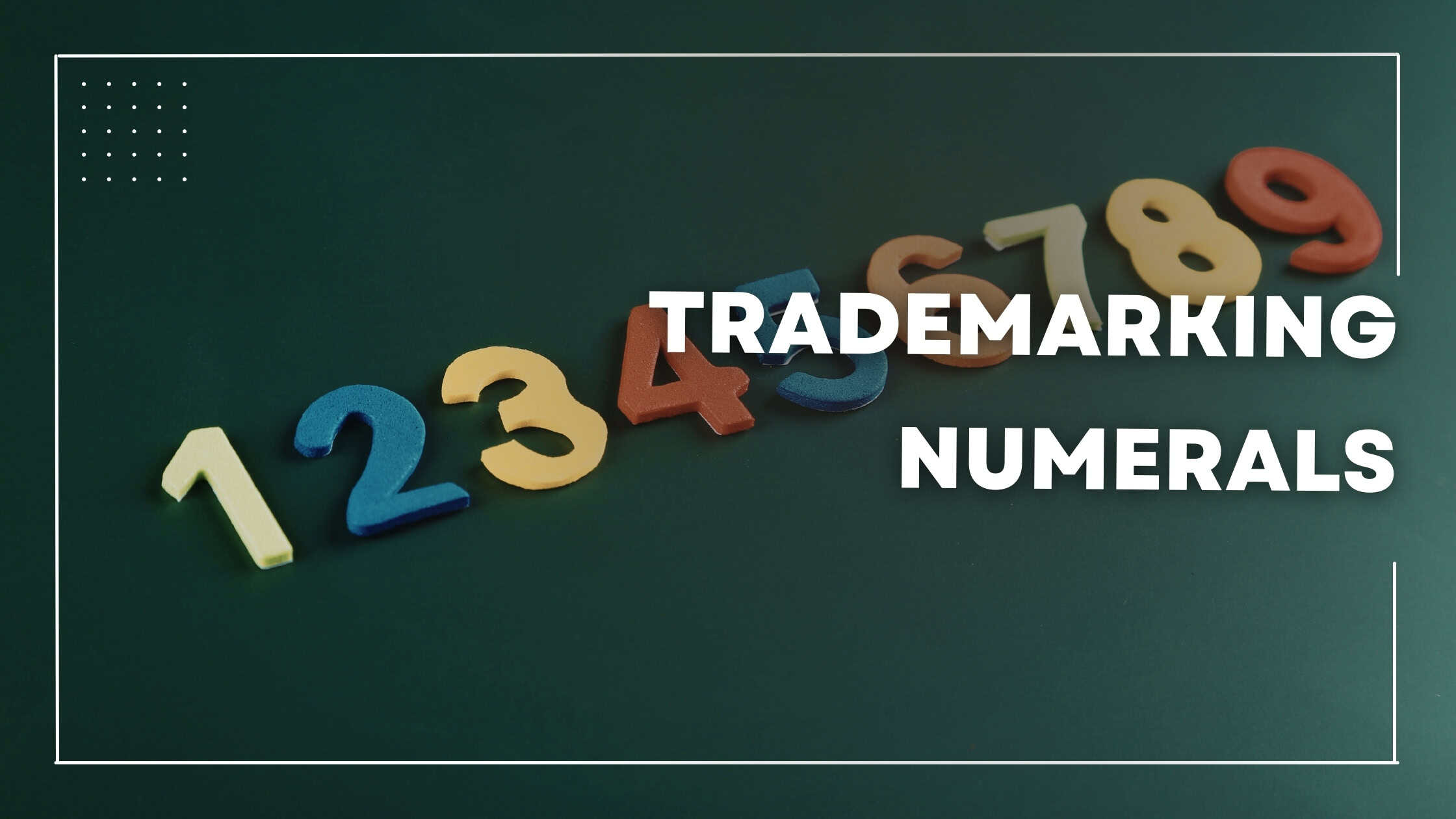 TRADEMARKING NUMERALS