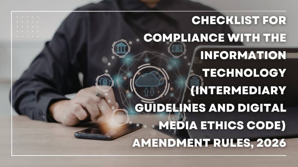 Checklist for Compliance with the Information Technology (Intermediary Guidelines and Digital Media Ethics Code) Amendment Rules, 2026